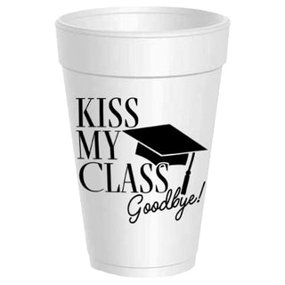 Kiss My Class Styrofoam Cups