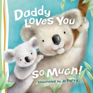 Daddy Loves You So Much!