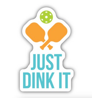 Just Dink It Pickleball Paddles Sticker