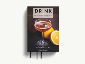 Drink: Featuring Over 1,100 Cocktail, Wine, and Spirits Recipes