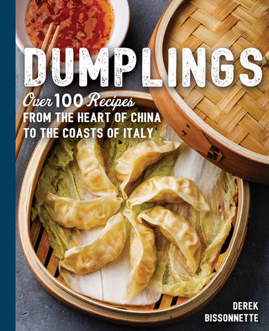 Dumplings: Over 100 Recipes from the Heart of China to the Coasts of Italy