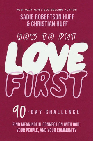 How to Put Love First
