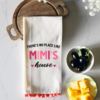 No Place Like Mimi's House Tea Towel