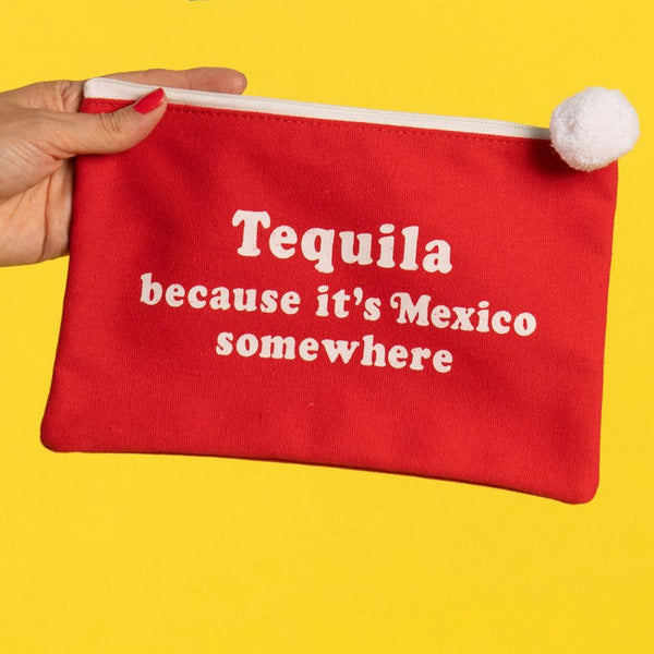 It's Mexico Somewhere Cosmetic Bag