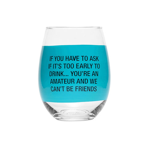 You're An Amateur Wine Glass