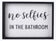 No Selfies