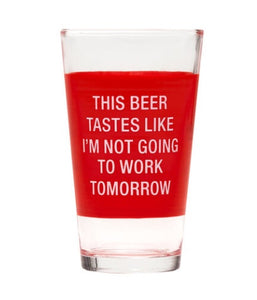 Not Going to Work Pint Glass